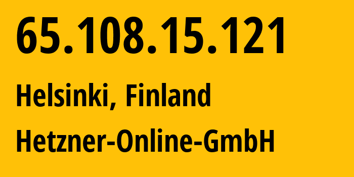 IP-адрес 65.108.15.121 (Хельсинки, Уусимаа, Финляндия) определить местоположение, координаты на карте, ISP провайдер AS24940 Hetzner-Online-GmbH // кто провайдер айпи-адреса 65.108.15.121