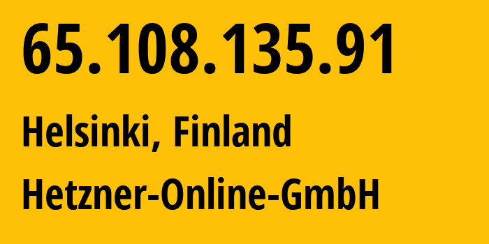 IP address 65.108.135.91 (Helsinki, Uusimaa, Finland) get location, coordinates on map, ISP provider AS24940 Hetzner-Online-GmbH // who is provider of ip address 65.108.135.91, whose IP address