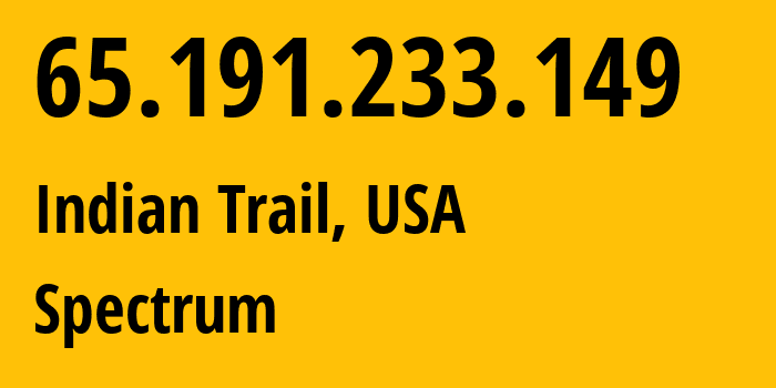 IP address 65.191.233.149 (Indian Trail, North Carolina, USA) get location, coordinates on map, ISP provider AS11426 Spectrum // who is provider of ip address 65.191.233.149, whose IP address