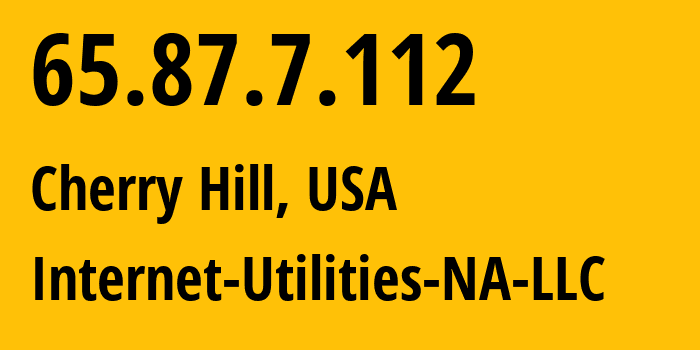 IP address 65.87.7.112 (Cherry Hill, New Jersey, USA) get location, coordinates on map, ISP provider AS215659 Internet-Utilities-NA-LLC // who is provider of ip address 65.87.7.112, whose IP address
