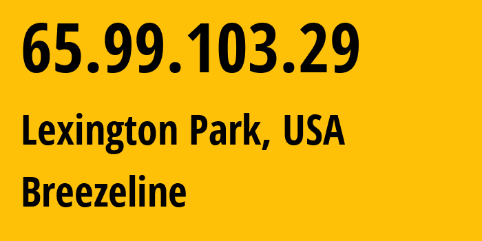 IP-адрес 65.99.103.29 (Lexington Park, Мэриленд, США) определить местоположение, координаты на карте, ISP провайдер AS11776 Breezeline // кто провайдер айпи-адреса 65.99.103.29