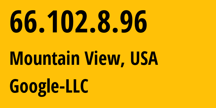 IP address 66.102.8.96 (Mountain View, California, USA) get location, coordinates on map, ISP provider AS15169 Google-LLC // who is provider of ip address 66.102.8.96, whose IP address