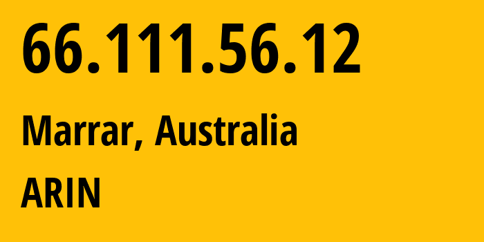 IP address 66.111.56.12 (Marrar, New South Wales, Australia) get location, coordinates on map, ISP provider AS393476 ARIN // who is provider of ip address 66.111.56.12, whose IP address