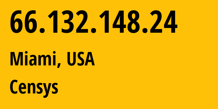 IP address 66.132.148.24 (Miami, Florida, USA) get location, coordinates on map, ISP provider AS398324 Censys // who is provider of ip address 66.132.148.24, whose IP address