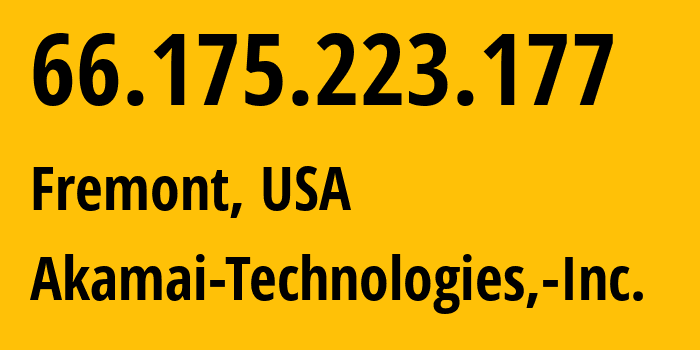 IP address 66.175.223.177 (Fremont, California, USA) get location, coordinates on map, ISP provider AS63949 Akamai-Technologies,-Inc. // who is provider of ip address 66.175.223.177, whose IP address