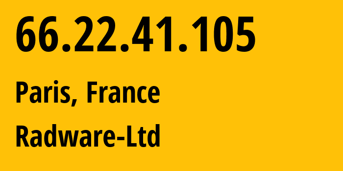 IP-адрес 66.22.41.105 (Париж, Иль-де-Франс, Франция) определить местоположение, координаты на карте, ISP провайдер AS48851 Radware-Ltd // кто провайдер айпи-адреса 66.22.41.105