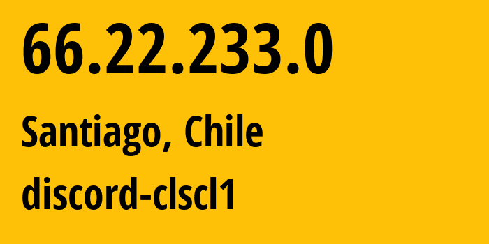 IP address 66.22.233.0 (Santiago, Santiago Metropolitan, Chile) get location, coordinates on map, ISP provider AS49544 discord-clscl1 // who is provider of ip address 66.22.233.0, whose IP address