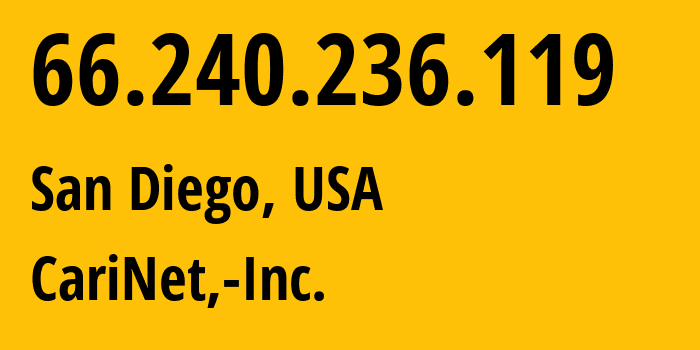 IP-адрес 66.240.236.119 (Сан-Диего, Калифорния, США) определить местоположение, координаты на карте, ISP провайдер AS10439 CariNet,-Inc. // кто провайдер айпи-адреса 66.240.236.119