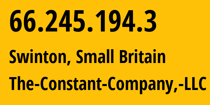 IP address 66.245.194.3 (Swinton, England, Small Britain) get location, coordinates on map, ISP provider AS20473 The-Constant-Company,-LLC // who is provider of ip address 66.245.194.3, whose IP address