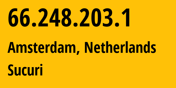 IP address 66.248.203.1 (Amsterdam, North Holland, Netherlands) get location, coordinates on map, ISP provider AS30148 Sucuri // who is provider of ip address 66.248.203.1, whose IP address