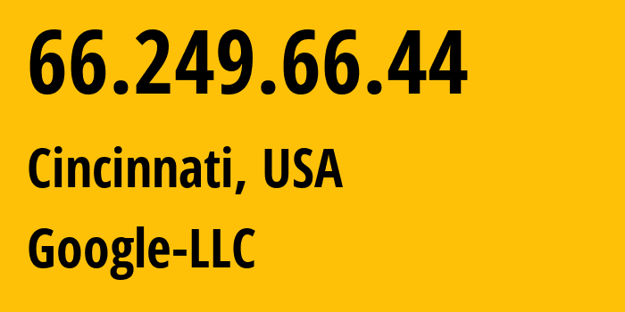 IP address 66.249.66.44 (Cincinnati, Ohio, USA) get location, coordinates on map, ISP provider AS15169 Google-LLC // who is provider of ip address 66.249.66.44, whose IP address