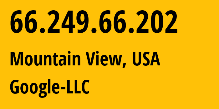 IP-адрес 66.249.66.202 (Маунтин-Вью, Калифорния, США) определить местоположение, координаты на карте, ISP провайдер AS15169 Google-LLC // кто провайдер айпи-адреса 66.249.66.202