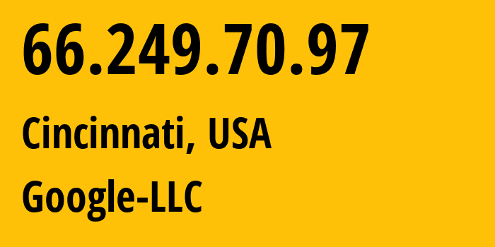 IP address 66.249.70.97 (Cincinnati, Ohio, USA) get location, coordinates on map, ISP provider AS15169 Google-LLC // who is provider of ip address 66.249.70.97, whose IP address