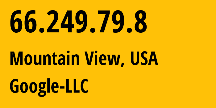 IP-адрес 66.249.79.8 (Маунтин-Вью, Калифорния, США) определить местоположение, координаты на карте, ISP провайдер AS15169 Google-LLC // кто провайдер айпи-адреса 66.249.79.8