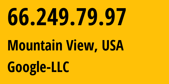 IP address 66.249.79.97 (Mountain View, California, USA) get location, coordinates on map, ISP provider AS15169 Google-LLC // who is provider of ip address 66.249.79.97, whose IP address