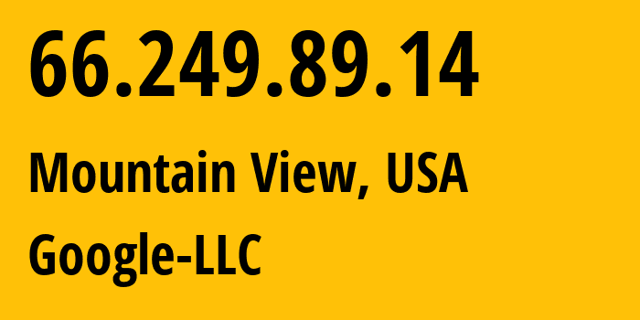 IP-адрес 66.249.89.14 (Маунтин-Вью, Калифорния, США) определить местоположение, координаты на карте, ISP провайдер AS15169 Google-LLC // кто провайдер айпи-адреса 66.249.89.14