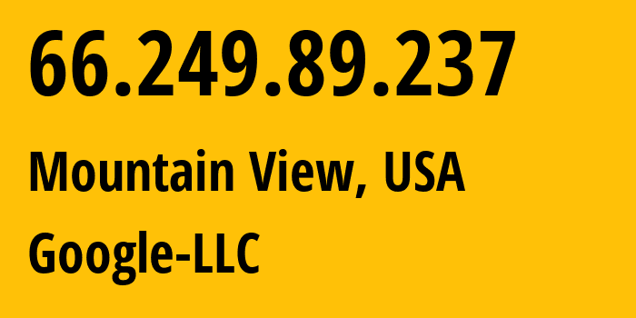 IP-адрес 66.249.89.237 (Маунтин-Вью, Калифорния, США) определить местоположение, координаты на карте, ISP провайдер AS15169 Google-LLC // кто провайдер айпи-адреса 66.249.89.237