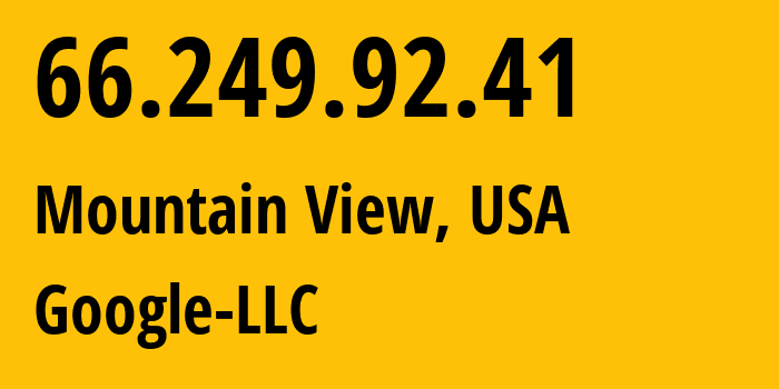 IP-адрес 66.249.92.41 (Маунтин-Вью, Калифорния, США) определить местоположение, координаты на карте, ISP провайдер AS15169 Google-LLC // кто провайдер айпи-адреса 66.249.92.41