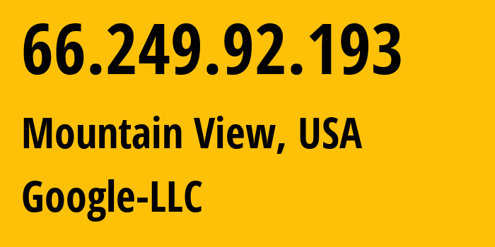 IP-адрес 66.249.92.193 (Маунтин-Вью, Калифорния, США) определить местоположение, координаты на карте, ISP провайдер AS15169 Google-LLC // кто провайдер айпи-адреса 66.249.92.193