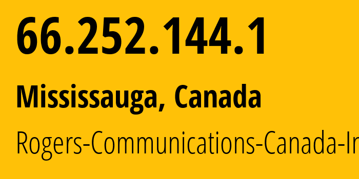 IP address 66.252.144.1 (Mississauga, Ontario, Canada) get location, coordinates on map, ISP provider AS812 Rogers-Communications-Canada-Inc. // who is provider of ip address 66.252.144.1, whose IP address