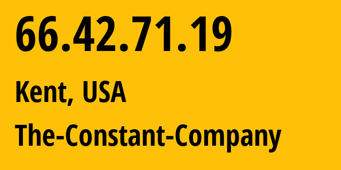 IP address 66.42.71.19 (Kent, Washington, USA) get location, coordinates on map, ISP provider AS20473 The-Constant-Company // who is provider of ip address 66.42.71.19, whose IP address