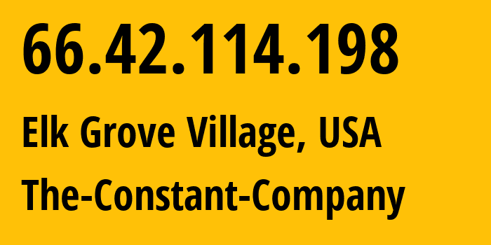 IP-адрес 66.42.114.198 (Elk Grove Village, Иллинойс, США) определить местоположение, координаты на карте, ISP провайдер AS20473 The-Constant-Company // кто провайдер айпи-адреса 66.42.114.198