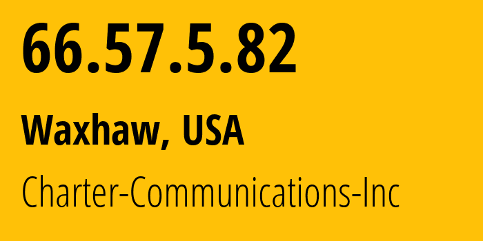 IP address 66.57.5.82 (Waxhaw, North Carolina, USA) get location, coordinates on map, ISP provider AS11426 Charter-Communications-Inc // who is provider of ip address 66.57.5.82, whose IP address