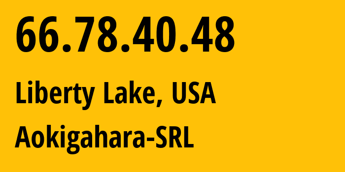 IP address 66.78.40.48 (Liberty Lake, Washington, USA) get location, coordinates on map, ISP provider AS215659 Aokigahara-SRL // who is provider of ip address 66.78.40.48, whose IP address