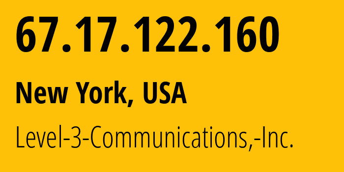 IP-адрес 67.17.122.160 (Нью-Йорк, Нью-Йорк, США) определить местоположение, координаты на карте, ISP провайдер AS3549 Level-3-Communications,-Inc. // кто провайдер айпи-адреса 67.17.122.160