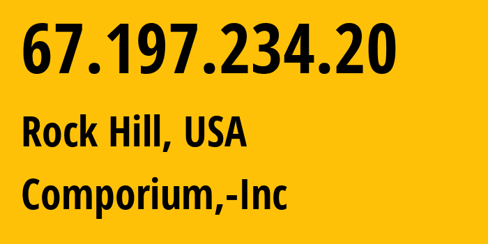 IP address 67.197.234.20 (Rock Hill, South Carolina, USA) get location, coordinates on map, ISP provider AS14615 Comporium,-Inc // who is provider of ip address 67.197.234.20, whose IP address