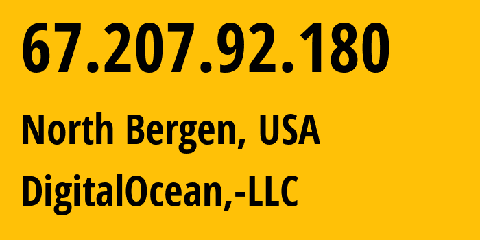 IP address 67.207.92.180 (North Bergen, New Jersey, USA) get location, coordinates on map, ISP provider AS14061 DigitalOcean,-LLC // who is provider of ip address 67.207.92.180, whose IP address