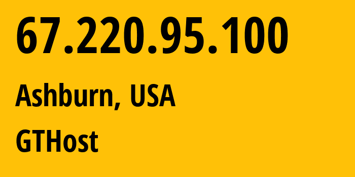 IP address 67.220.95.100 (Ashburn, Virginia, USA) get location, coordinates on map, ISP provider AS63023 GTHost // who is provider of ip address 67.220.95.100, whose IP address