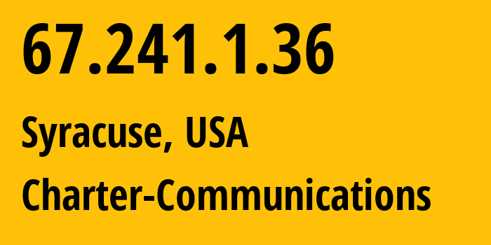 IP-адрес 67.241.1.36 (Сиракьюс, Нью-Йорк, США) определить местоположение, координаты на карте, ISP провайдер AS11351 Charter-Communications // кто провайдер айпи-адреса 67.241.1.36