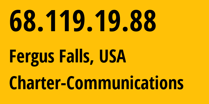 IP-адрес 68.119.19.88 (Фергус-Фолс, Миннесота, США) определить местоположение, координаты на карте, ISP провайдер AS20115 Charter-Communications // кто провайдер айпи-адреса 68.119.19.88