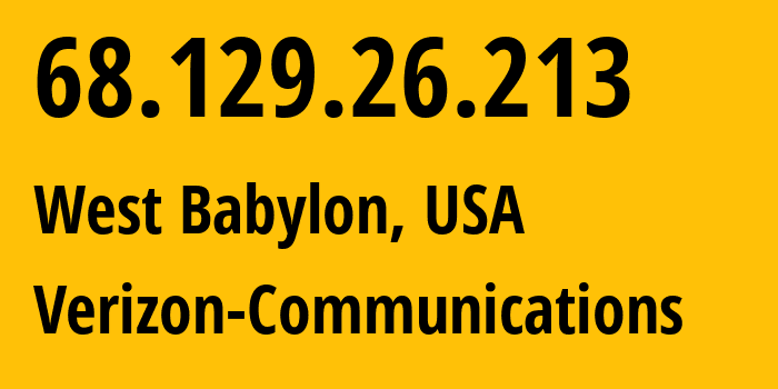 IP address 68.129.26.213 (West Babylon, New York, USA) get location, coordinates on map, ISP provider AS701 Verizon-Communications // who is provider of ip address 68.129.26.213, whose IP address