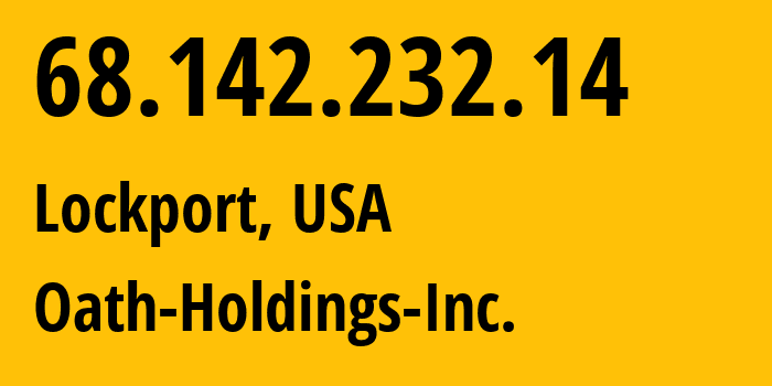 IP address 68.142.232.14 (Lockport, New York, USA) get location, coordinates on map, ISP provider AS26101 Oath-Holdings-Inc. // who is provider of ip address 68.142.232.14, whose IP address