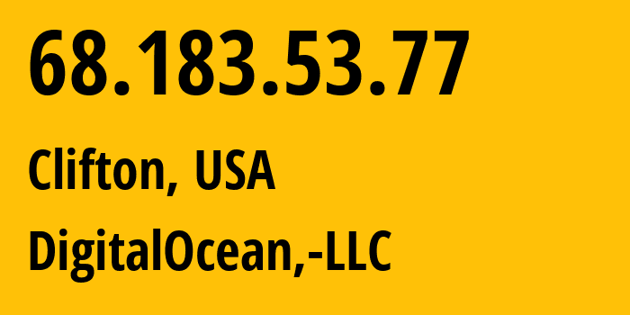 IP-адрес 68.183.53.77 (Клифтон, Нью-Джерси, США) определить местоположение, координаты на карте, ISP провайдер AS14061 DigitalOcean,-LLC // кто провайдер айпи-адреса 68.183.53.77