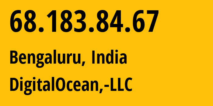 IP address 68.183.84.67 (Bengaluru, Karnataka, India) get location, coordinates on map, ISP provider AS14061 DigitalOcean,-LLC // who is provider of ip address 68.183.84.67, whose IP address