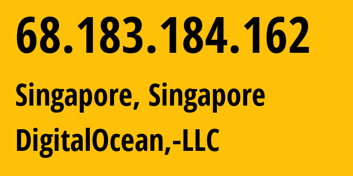 IP-адрес 68.183.184.162 (Сингапур, South West, Сингапур) определить местоположение, координаты на карте, ISP провайдер AS14061 DigitalOcean,-LLC // кто провайдер айпи-адреса 68.183.184.162