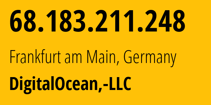 IP-адрес 68.183.211.248 (Франкфурт, Гессен, Германия) определить местоположение, координаты на карте, ISP провайдер AS14061 DigitalOcean,-LLC // кто провайдер айпи-адреса 68.183.211.248