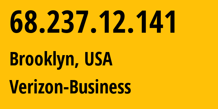 IP address 68.237.12.141 (Brooklyn, New York, USA) get location, coordinates on map, ISP provider AS701 Verizon-Business // who is provider of ip address 68.237.12.141, whose IP address