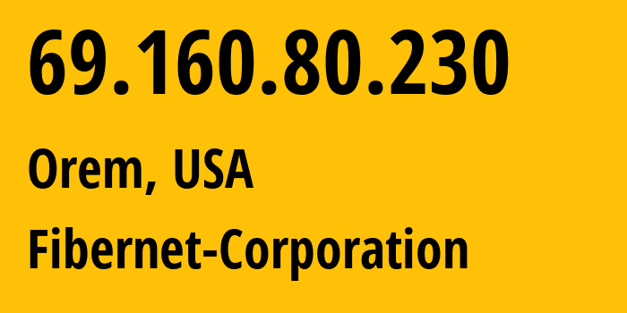 IP address 69.160.80.230 (Orem, Utah, USA) get location, coordinates on map, ISP provider AS5048 Fibernet-Corporation // who is provider of ip address 69.160.80.230, whose IP address