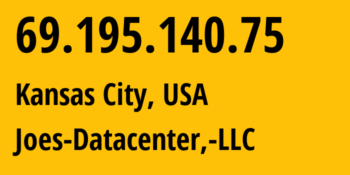 IP-адрес 69.195.140.75 (Канзас-Сити, Миссури, США) определить местоположение, координаты на карте, ISP провайдер AS19969 Joes-Datacenter,-LLC // кто провайдер айпи-адреса 69.195.140.75