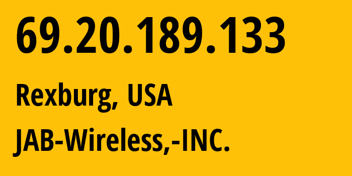 IP-адрес 69.20.189.133 (Рексберг, Айдахо, США) определить местоположение, координаты на карте, ISP провайдер AS17306 JAB-Wireless,-INC. // кто провайдер айпи-адреса 69.20.189.133
