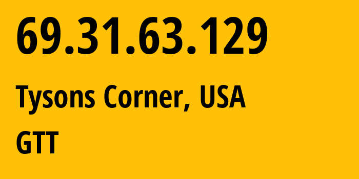 IP-адрес 69.31.63.129 (Tysons Corner, Вирджиния, США) определить местоположение, координаты на карте, ISP провайдер AS3257 GTT // кто провайдер айпи-адреса 69.31.63.129