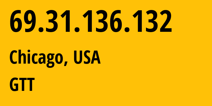 IP-адрес 69.31.136.132 (Чикаго, Иллинойс, США) определить местоположение, координаты на карте, ISP провайдер AS3257 GTT // кто провайдер айпи-адреса 69.31.136.132