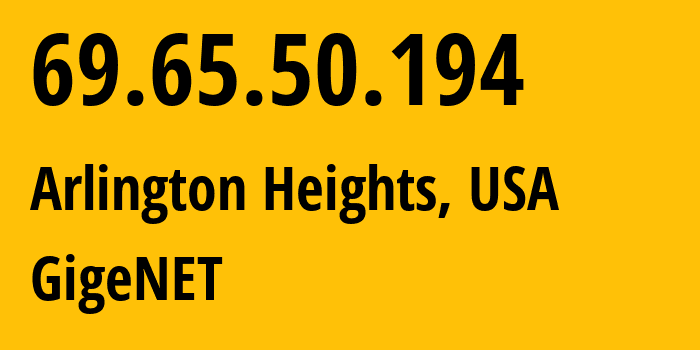 IP-адрес 69.65.50.194 (Арлингтон-Хайтс, Иллинойс, США) определить местоположение, координаты на карте, ISP провайдер AS32181 GigeNET // кто провайдер айпи-адреса 69.65.50.194