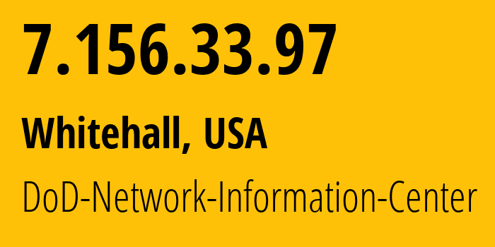 IP address 7.156.33.97 (Whitehall, Ohio, USA) get location, coordinates on map, ISP provider AS749 DoD-Network-Information-Center // who is provider of ip address 7.156.33.97, whose IP address