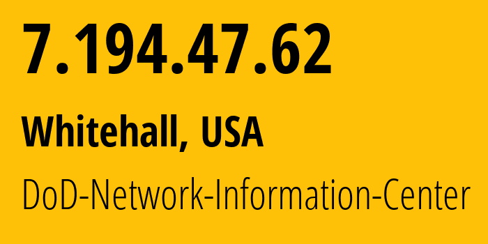 IP address 7.194.47.62 (Whitehall, Ohio, USA) get location, coordinates on map, ISP provider AS749 DoD-Network-Information-Center // who is provider of ip address 7.194.47.62, whose IP address