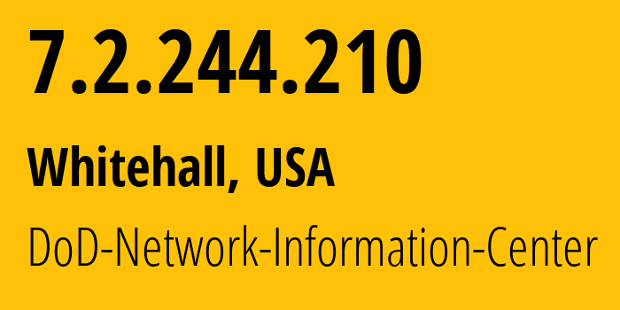 IP address 7.2.244.210 (Whitehall, Ohio, USA) get location, coordinates on map, ISP provider AS749 DoD-Network-Information-Center // who is provider of ip address 7.2.244.210, whose IP address